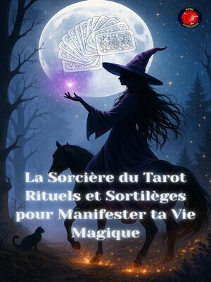 cover image of La Sorcière du Tarot Rituels et Sortilèges pour Manifester ta Vie Magique